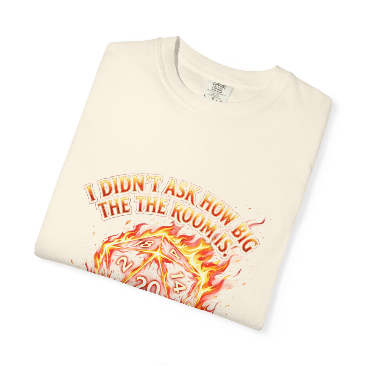 T‑Shirt — 'I Didn't Ask How Big the Room Was, I Said I Cast Fireball' Flaming D20 Gamer Tee