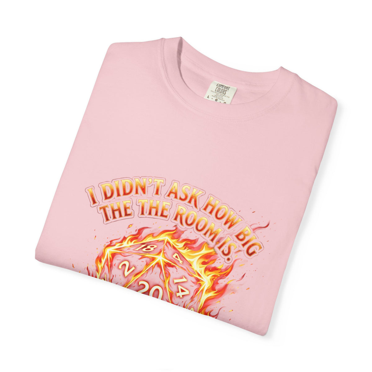 T‑Shirt — 'I Didn't Ask How Big the Room Was, I Said I Cast Fireball' Flaming D20 Gamer Tee