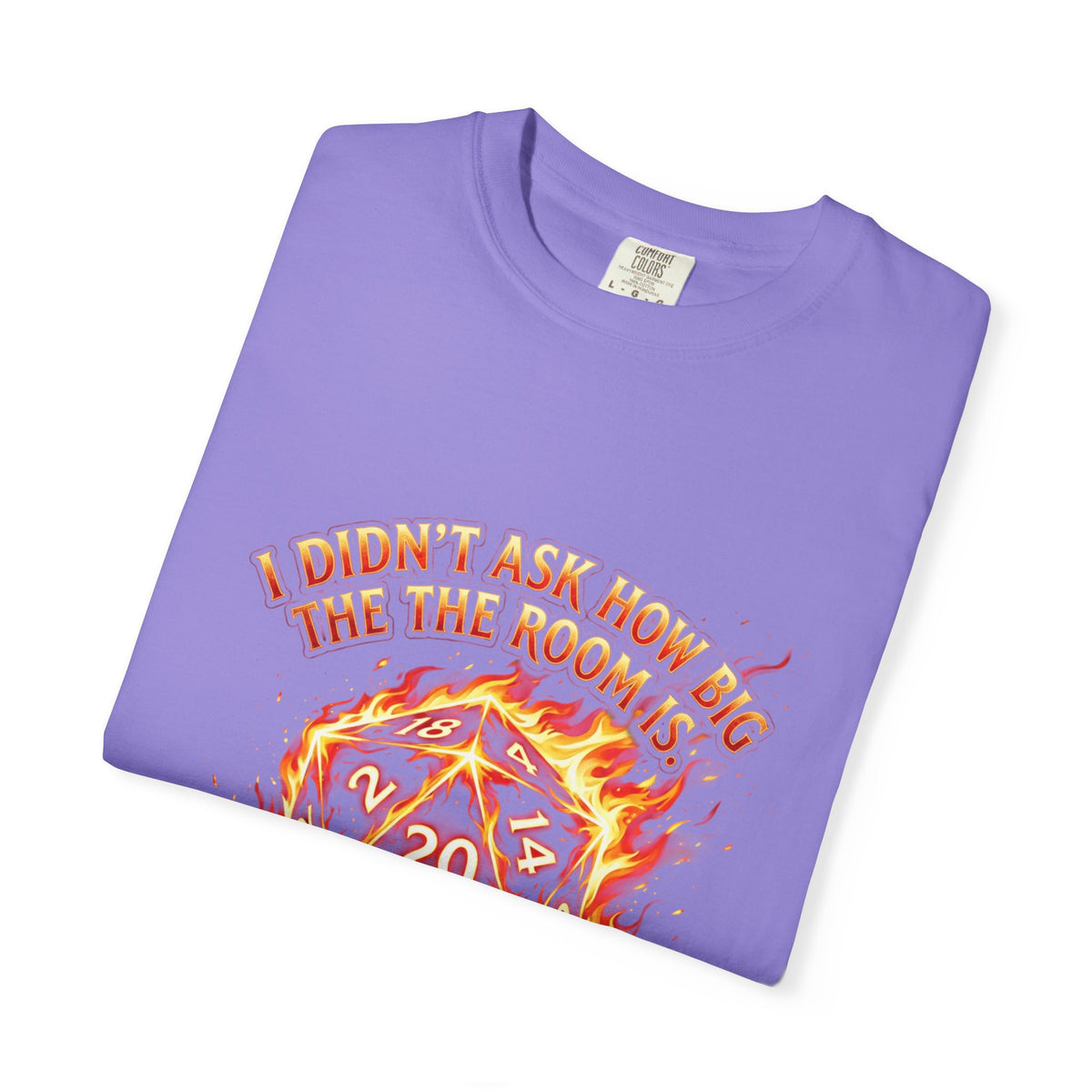 T‑Shirt — 'I Didn't Ask How Big the Room Was, I Said I Cast Fireball' Flaming D20 Gamer Tee