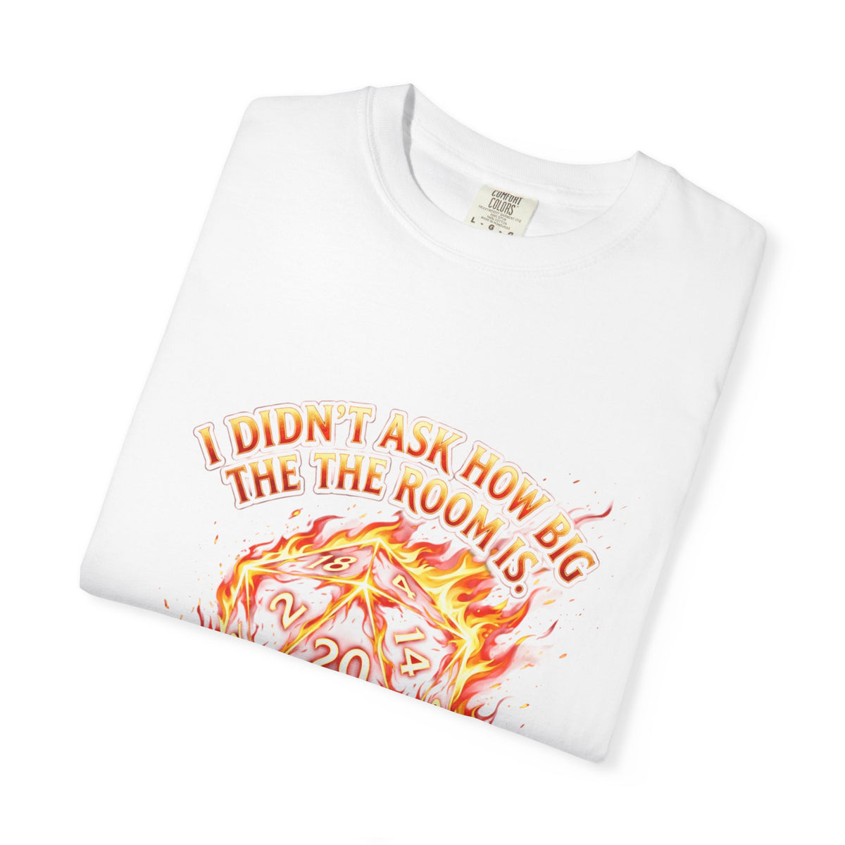 T‑Shirt — 'I Didn't Ask How Big the Room Was, I Said I Cast Fireball' Flaming D20 Gamer Tee