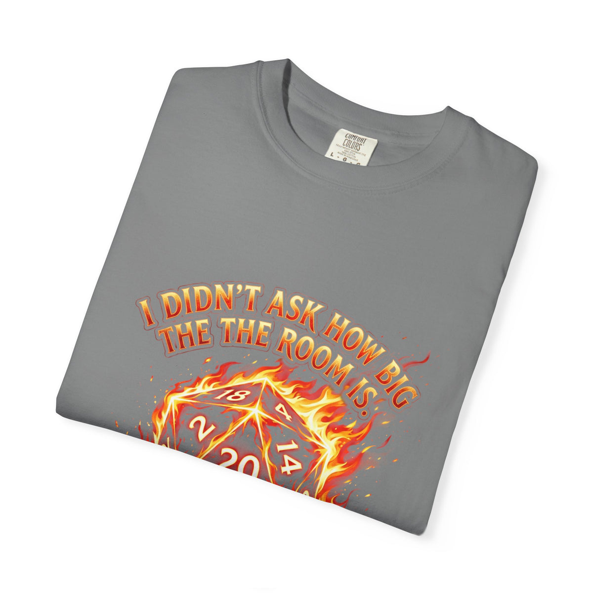 T‑Shirt — 'I Didn't Ask How Big the Room Was, I Said I Cast Fireball' Flaming D20 Gamer Tee
