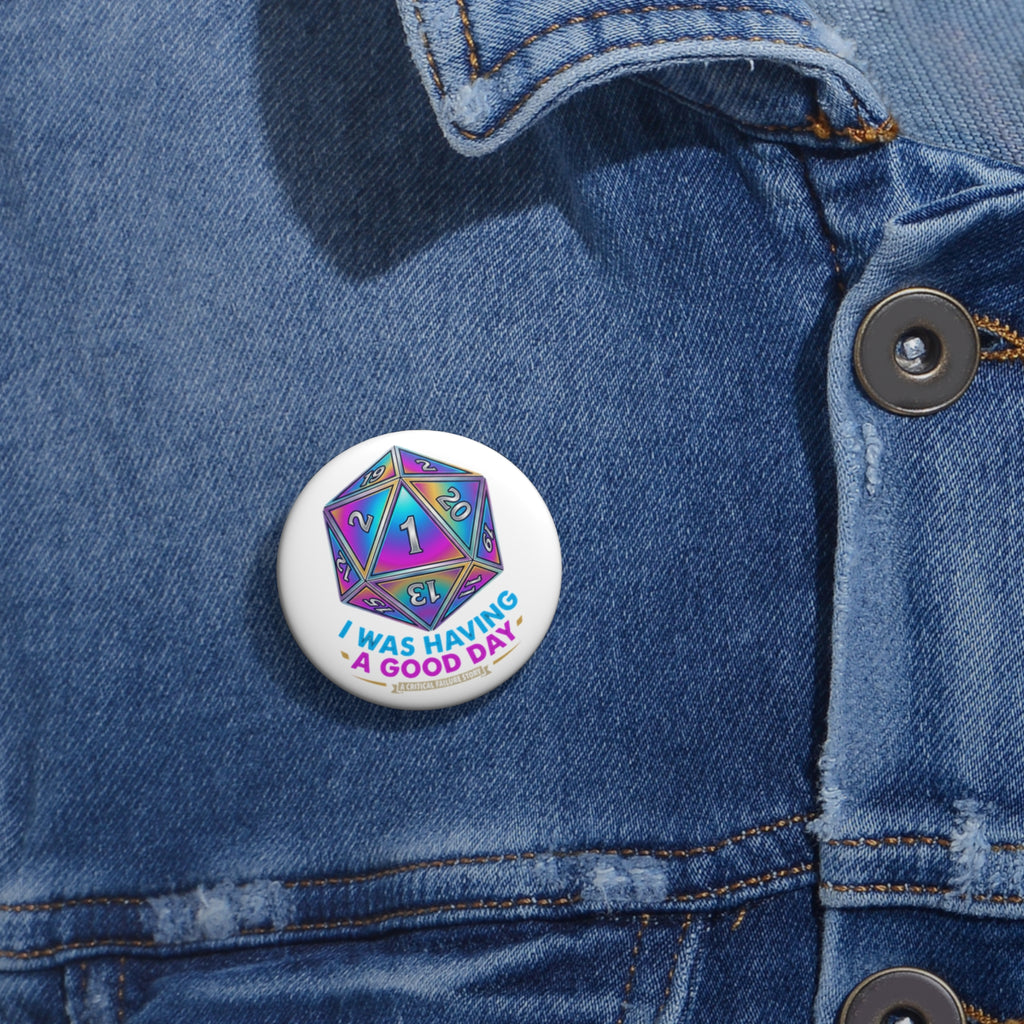 Pin Button — Colorful D20 'I Was Having a Good Day' Tabletop RPG Button