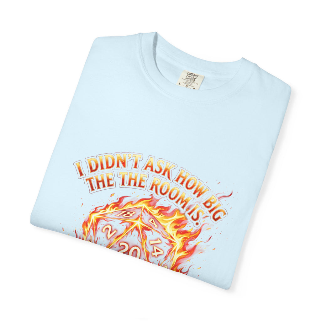 T‑Shirt — 'I Didn't Ask How Big the Room Was, I Said I Cast Fireball' Flaming D20 Gamer Tee