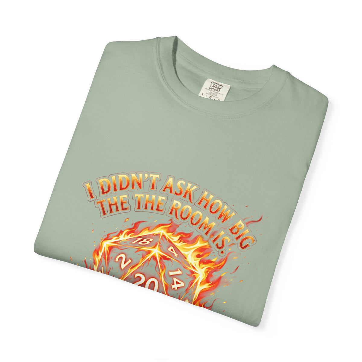 T‑Shirt — 'I Didn't Ask How Big the Room Was, I Said I Cast Fireball' Flaming D20 Gamer Tee